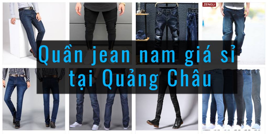 xưởng quần jean nam nữ giá sỉ tại quảng châu