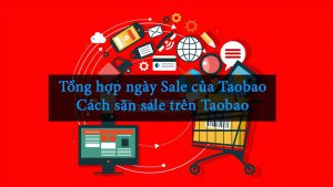 các ngày sale trên taobao và cách săn sale taobao