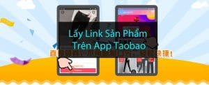 cách lấy link sản phẩm trên app taobao